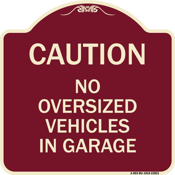 Signmission No Oversized Vehicles in Garage Heavy-Gauge Aluminum Architectural Sign, 18" x 18", BU-1818-23821 A-DES-BU-1818-23821 - main